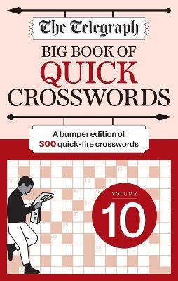 The Telegraph Big Book of Quick Crosswords 10 - Telegraph Media Group Ltd - cover