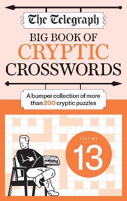 The Telegraph Big Book of Cryptic Crosswords 13 - Telegraph Media Group Ltd - cover
