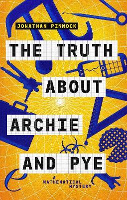 The Truth About Archie and Pye - Jonathan Pinnock - cover