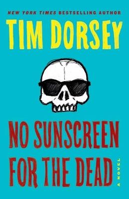No Sunscreen for the Dead - Tim Dorsey - cover