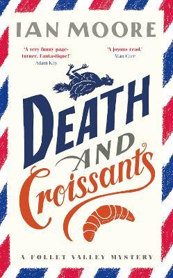 Death and Croissants: The most hilarious murder mystery since Richard Osman's The Thursday Murder Club - Ian Moore - cover