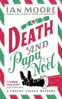 Death and Papa Noel: a Christmas murder mystery from the author of Death & Croissants - Ian Moore - cover