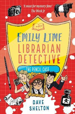 Emily Lime - Librarian Detective: The Pencil Case - Dave Shelton - cover