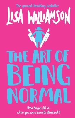 The Art of Being Normal - Lisa Williamson - cover