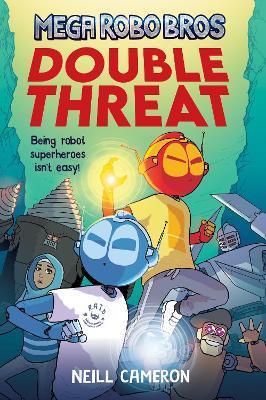 Mega Robo Bros 2: Double Threat (a Phoenix Comic Book) - Neill Cameron - cover