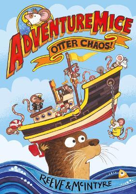Adventuremice: Otter Chaos - Philip Reeve,Sarah McIntyre - cover