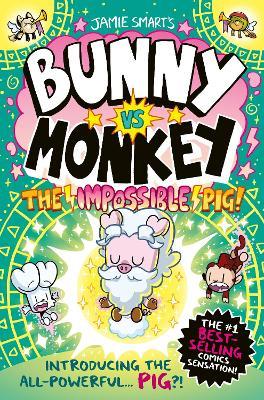 Bunny vs Monkey: The Impossible Pig (a Phoenix Comic Book, from the multi-million-selling creative genius Jamie Smart) - Jamie Smart - cover