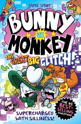 Bunny vs Monkey: The Great Big Glitch (a Phoenix Comic Book): the instant number one bestselling book from Jamie Smart, Illustrator of the Year - Jamie Smart - cover