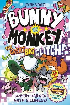 Bunny vs Monkey: The Great Big Glitch (a Phoenix Comic Book, from the multi-million-selling creative genius Jamie Smart) - Jamie Smart - cover