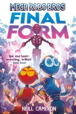 Mega Robo Bros 8: Final Form (a Phoenix Comic Book) - Neill Cameron - cover