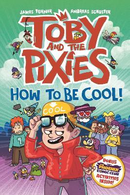Toby and the Pixies: How to be Cool! (a Phoenix Comic Book) - James Turner - cover