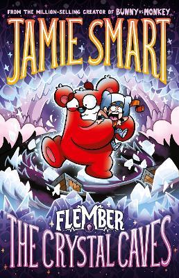 Flember 2: The Crystal Caves (from the multi-million-selling creative genius Jamie Smart) - Jamie Smart - cover