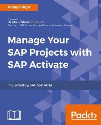 Manage Your SAP Projects with SAP Activate - Vinay Singh - cover