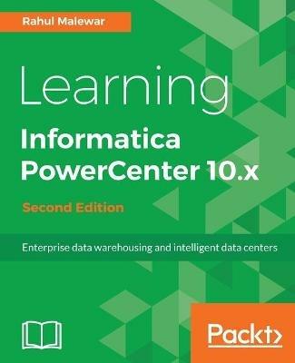Learning Informatica PowerCenter 10.x - - Rahul Malewar - cover
