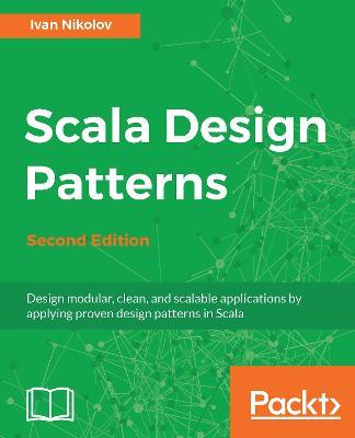 Scala Design Patterns. - Ivan Nikolov - cover