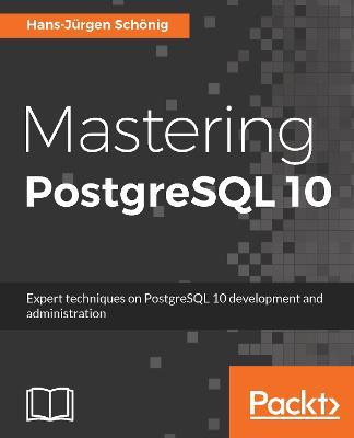 Mastering PostgreSQL 10 - Hans-Jurgen Schonig - cover