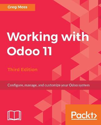Working with Odoo 11 - Third Edition - Greg Moss - cover
