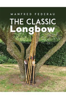 The Classic Longbow - Manfred Federau - cover