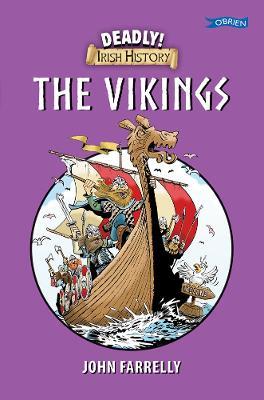 Deadly! Irish History - The Vikings - John Farrelly - cover