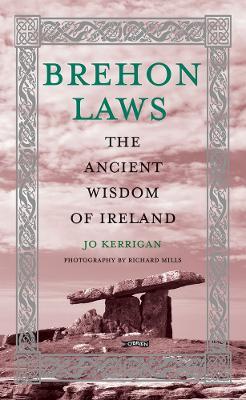 Brehon Laws: The Ancient Wisdom of Ireland - Jo Kerrigan - cover