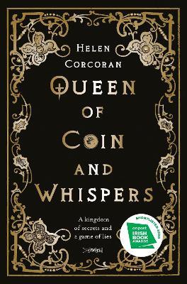 Queen of Coin and Whispers: A kingdom of secrets and a game of lies - Helen Corcoran - cover