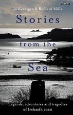 Stories from the Sea: Legends, adventures and tragedies of Ireland's coast