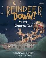 Reindeer Down!: An Irish Christmas Tale - Natasha Mac a'Bháird - cover
