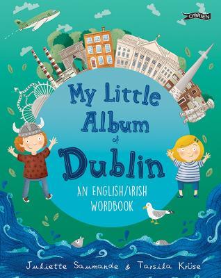 My Little Album of Dublin: An English / Irish Wordbook - Juliette Saumande - cover