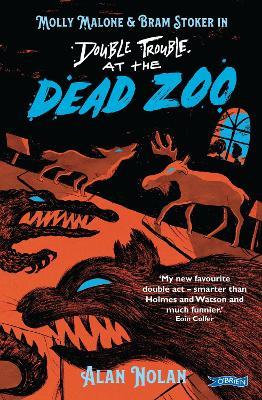 Double Trouble at the Dead Zoo: Molly Malone & Bram Stoker - Alan Nolan - cover