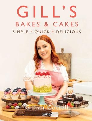Gill's Bakes & Cakes: Simple – Quick – Delicious - Gillian Cottell - cover