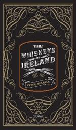 The Whiskeys of Ireland