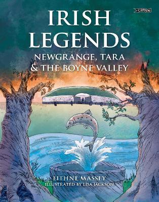 Irish Legends: Newgrange, Tara & the Boyne Valley - Eithne Massey - cover