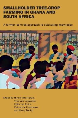 Smallholder Tree-Crop Farming in Ghana and South Africa: A farmer-centred approach to cultivating knowledge - cover