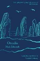 Orcadia: Land, Sea and Stone in Neolithic Orkney