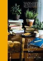 The Little Library Year: Recipes and reading to suit each season - Kate Young - cover