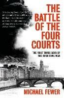 Battle of the Four Courts: The First Three Days of the Irish Civil War - Michael Fewer - cover
