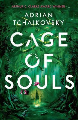 Cage of Souls: Shortlisted for the Arthur C. Clarke Award 2020 - Adrian Tchaikovsky - cover