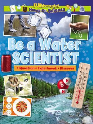 Be a Water Scientist - Ruth Owen - cover
