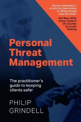 Personal Threat Management: The practitioner's guide to keeping clients safer - Philip Grindell - cover