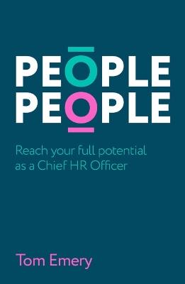 People People: Reach your full potential as a Chief HR Officer - Tom Emery - cover