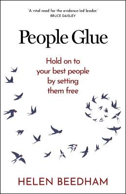 People Glue: Hold on to your best people by setting them free - Helen Beedham - cover