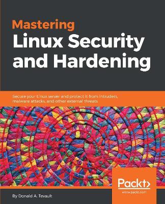 Mastering Linux Security and Hardening - Donald A. Tevault - cover