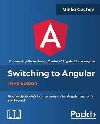 Switching to Angular - Third Edition - Minko Gechev - cover