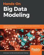 Hands-On Big Data Modeling: Effective database design techniques for data architects and business intelligence professionals