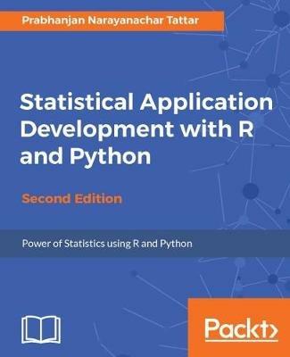 Statistical Application Development with R and Python - - Prabhanjan Narayanachar Tattar - cover