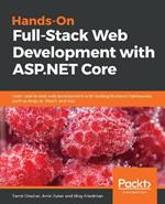Hands-On Full-Stack Web Development with ASP.NET Core: Learn end-to-end web development with leading frontend frameworks, such as Angular, React, and Vue