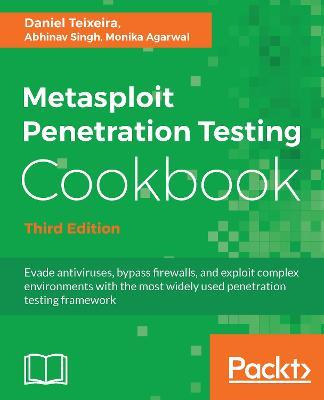 Metasploit Penetration Testing Cookbook - Third Edition - Daniel Teixeira,Abhinav Singh,Monika Agarwal - cover