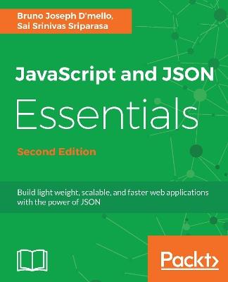 JavaScript and JSON Essentials - Bruno Joseph D'mello,Sai Srinivas Sriparasa - cover