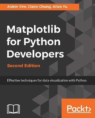 Matplotlib for Python Developers - Aldrin Yim,Claire Chung,Allen Yu - cover