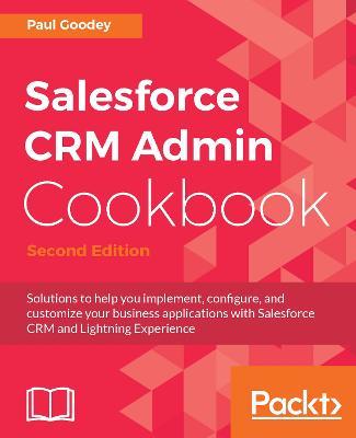 Salesforce CRM Admin Cookbook - - Paul Goodey - cover